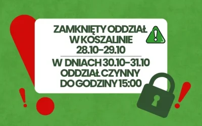 Zamknięty Oddział w Koszalinie od 28.10.2024 do 29.10.2024